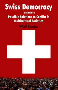 Cover image for Swiss Democracy: Possible Solutions to Conflict in Multicultural Societies