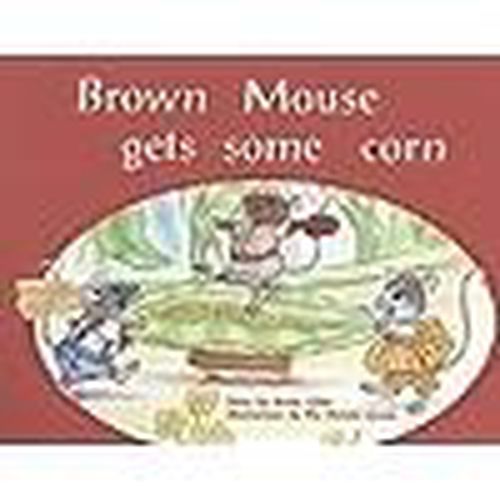 Cover image for Brown Mouse Gets Some Corn: Individual Student Edition Blue (Levels 9-11)