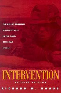 Cover image for Intervention: The Use of American Military Force in the Post-Cold War World