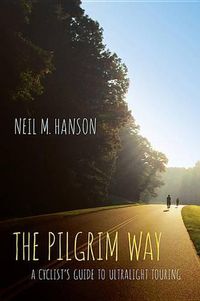 Cover image for The Pilgrim Way: A Cyclist's Guide to Ultralight Touring