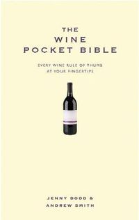 Cover image for The Wine Pocket Bible: Everything a wine lover needs to know
