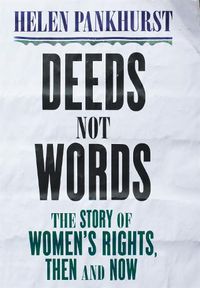 Cover image for Deeds Not Words: The Story of Women's Rights - Then and Now