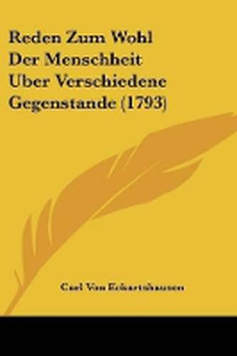 Cover image for Reden Zum Wohl Der Menschheit Uber Verschiedene Gegenstande (1793)