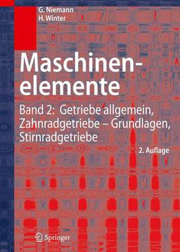 Maschinenelemente: Band 2: Getriebe allgemein, Zahnradgetriebe - Grundlagen, Stirnradgetriebe