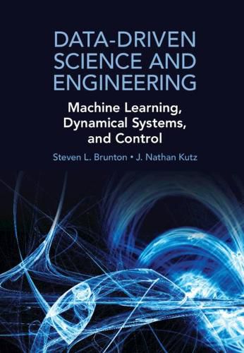 Cover image for Data-Driven Science and Engineering: Machine Learning, Dynamical Systems, and Control