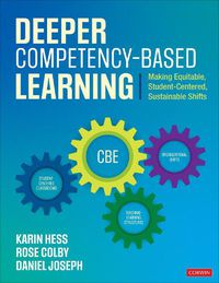 Cover image for Deeper Competency-Based Learning: Making Equitable, Student-Centered, Sustainable Shifts