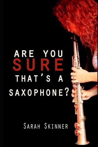 Are You Sure That's A Saxophone