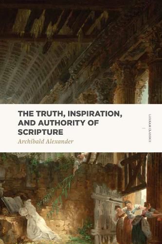 Cover image for The Truth, Inspiration, and Authority of Scripture