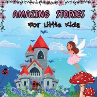 Cover image for Amazing Stories for Little Kids