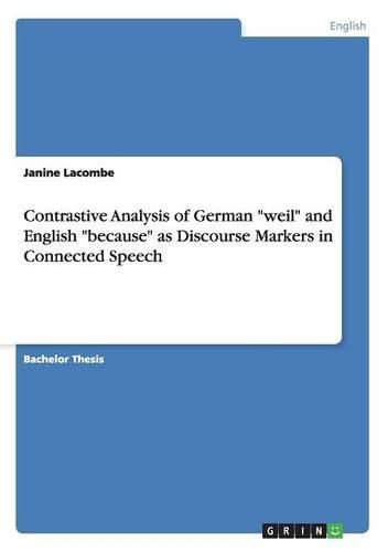 Contrastive Analysis of German Weil and English Because as Discourse Markers in Connected Speech