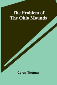 Cover image for The Problem of the Ohio Mounds