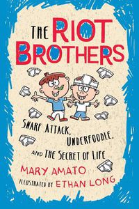 Cover image for Snarf Attack, Underfoodle, and the Secret of Life: The Riot Brothers Tell All