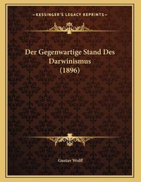 Cover image for Der Gegenwartige Stand Des Darwinismus (1896)