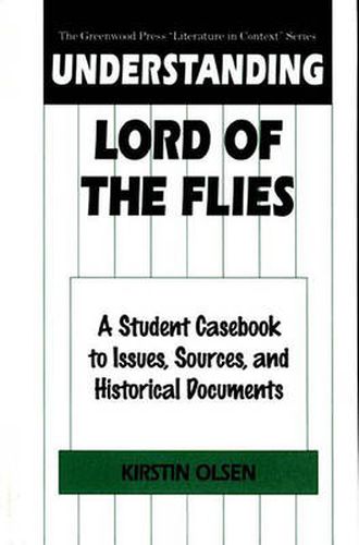 Cover image for Understanding Lord of the Flies: A Student Casebook to Issues, Sources, and Historical Documents