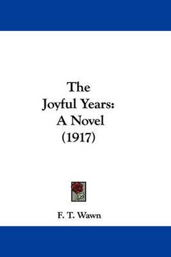 Cover image for The Joyful Years: A Novel (1917)