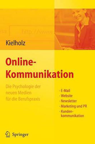 Cover image for Online-Kommunikation - Die Psychologie der neuen Medien fur die Berufspraxis: E-Mail, Website, Newsletter, Marketing, Kundenkommunikation