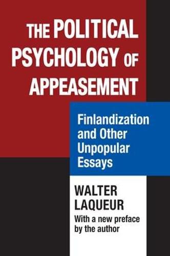 Cover image for The Political Psychology of Appeasement: Finlandization and Other Unpopular Essays