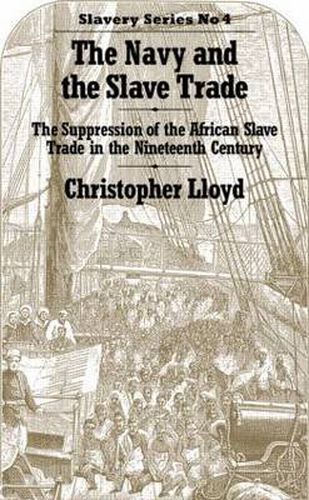 The Navy and the Slave Trade: The Suppression of the African Slave Trade in the Nineteenth Century