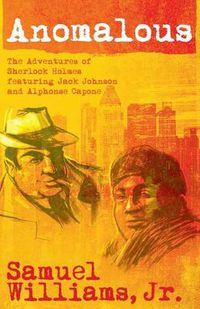 Cover image for Anomalous: The Adventures of Sherlock Holmes Featuring Jack Johnson and Alphonse Capone