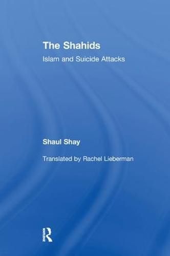 Cover image for The Shahids: Islam and Suicide Attacks