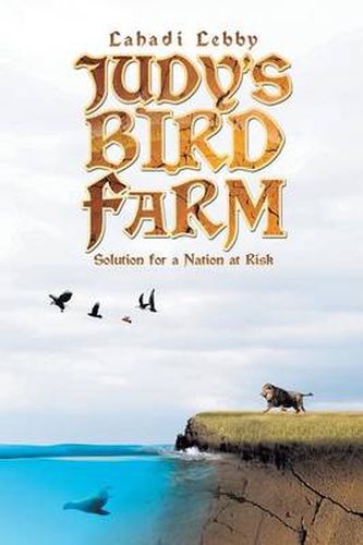 Cover image for Judy's Bird Farm: Godly Solution for a Nation at Risk