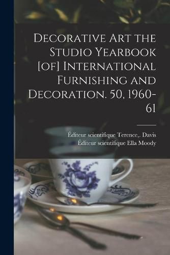 Cover image for Decorative Art the Studio Yearbook [of] International Furnishing and Decoration. 50, 1960-61