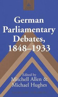 Cover image for German Parliamentary Debates, 1848-1933