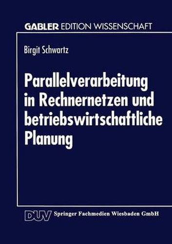 Cover image for Parallelverarbeitung in Rechnernetzen Und Betriebswirtschaftliche Planung