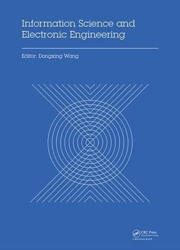 Cover image for Information Science and Electronic Engineering: Proceedings of the 3rd International Conference of Electronic Engineering and Information Science (ICEEIS 2016), January 4-5, 2016, Harbin, China