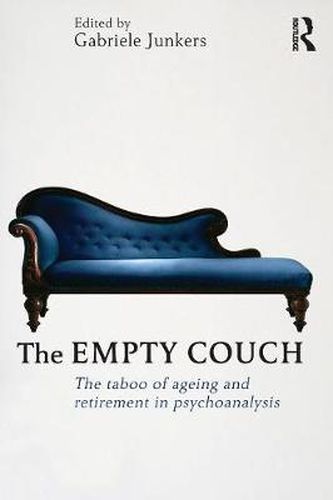 Cover image for The Empty Couch: The Taboo of Ageing And Retirement In Psychoanalysis