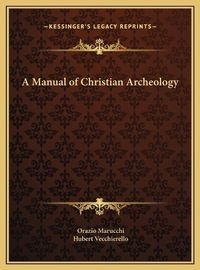 Cover image for A Manual of Christian Archeology