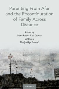 Cover image for Parenting From Afar and the Reconfiguration of Family Across Distance