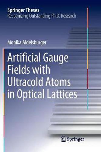 Cover image for Artificial Gauge Fields with Ultracold Atoms in Optical Lattices