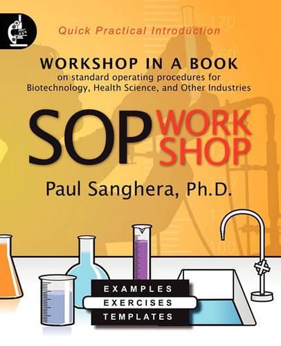 Cover image for SOP Workshop: Workshop in a Book on Standard Operating Procedures for Biotechnology, Health Science, and Other Industries