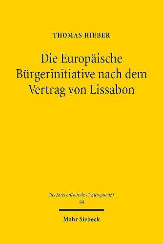 Cover image for Die Europaische Burgerinitiative nach dem Vertrag von Lissabon: Rechtsdogmatische Analyse eines neuen politischen Rechts der Unionsburger