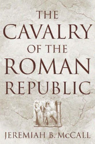 The Cavalry of the Roman Republic