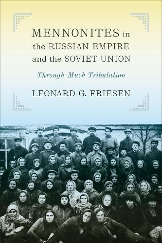 Cover image for Mennonites in the Russian Empire and the Soviet Union: Through Much Tribulation