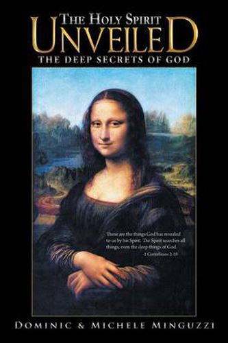 Cover image for The Holy Spirit Unveiled: The Deep Secrets of God