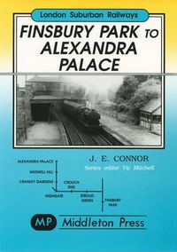 Cover image for Finsbury Park to Alexandra Palace: Showing Pre-war Electrification