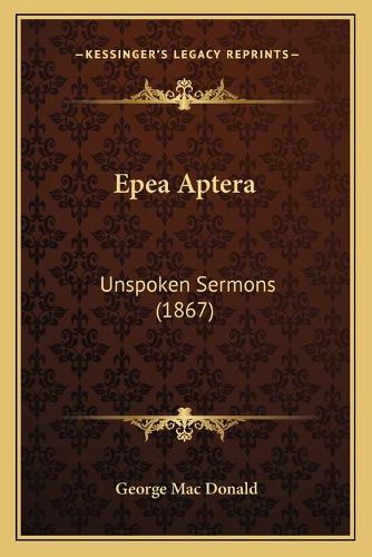 Epea Aptera: Unspoken Sermons (1867)