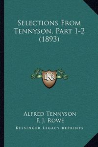 Cover image for Selections from Tennyson, Part 1-2 (1893)