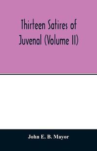 Cover image for Thirteen satires of Juvenal (Volume II)