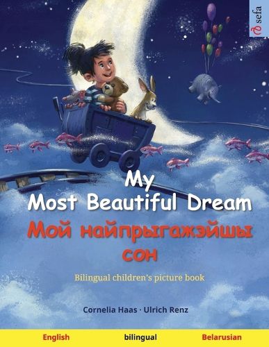 Cover image for My Most Beautiful Dream - Мой найпрыгажэйшы сон (English - Belarusian)