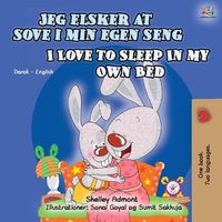 Cover image for I Love to Sleep in My Own Bed (Danish English Bilingual Children's Book)