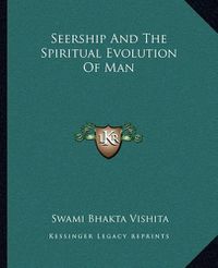 Cover image for Seership and the Spiritual Evolution of Man