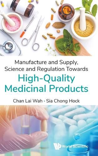 Manufacture And Supply, Science And Regulation Towards High-quality Medicinal Products