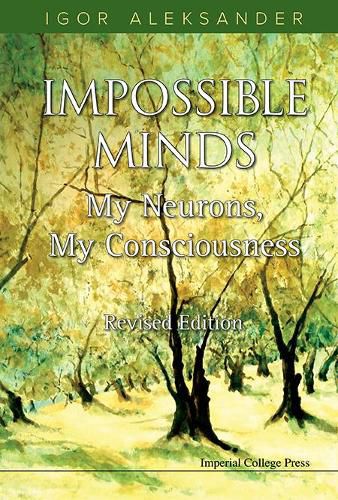 Cover image for Impossible Minds: My Neurons, My Consciousness (Revised Edition)