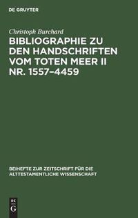 Cover image for Bibliographie zu den Handschriften vom Toten Meer II Nr. 1557-4459