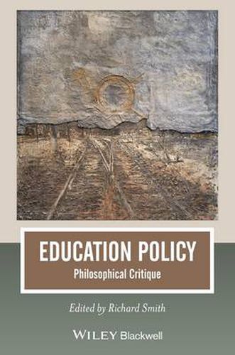 Cover image for Education Policy: Philosophical Critique