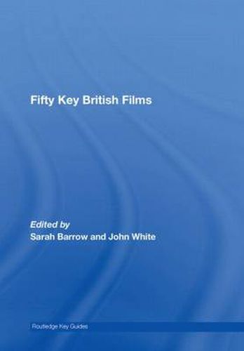 Cover image for Fifty Key British Films